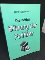 Die nötige Bildung der Politiker.