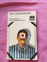 Der Liebestrank. Französische Kriminalgeschichten (bb-Taschenbuch 478) (Deutsch) Taschenbuch – 1981