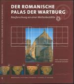 Der romanische Palas der Wartburg - Bauforschung an einer Welterbestätte