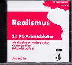 Realismus. 21 PC-Arbeitsblätter mit diaktisch-methodischen Kommentaren. Sekundarstufe II. CD-ROM für PC