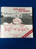 Karlsruhe für Kinder. Wo? Wann? Was? Wie? Mit großem Detektivspiel