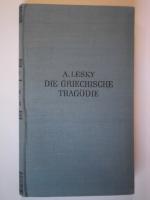 A LESKY: Die Griechische Tragödie.