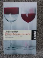 Bier auf Wein, das lass sein!