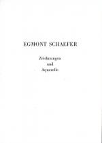 Egmont Schaefer - Zeichnungen und Aquarelle. Egmont Schaefer zum 80. Geburtstag. Galerie Mitte 1988