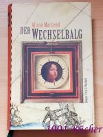 Alison MacLeod: Der Wechselbalg ~ Histor Alison MacLeod: Der Wechselbalg ~ Histor