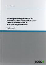 Freiwilligenmanagement und die Zusammenarbeit hauptamtlicher und freiwilliger Mitarbeiter in Nonprofit-Organisationen