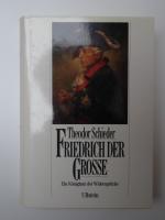 Theodor Schieder: Friedrich der Grosse. 