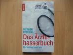 Das Ärztehasserbuch - Ein Insider packt aus