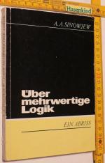 Über mehrwertige Logik Ein Abriss.