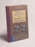 Renate Tautenhahn: Bibelkuchen und Nonne Renate Tautenhahn: Bibelkuchen und Nonne