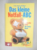 Das kleine Notfall-ABC * Schnelle Hilfe für mein Kind - mit lustigen Kinderpflastern