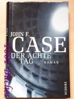Case, John F: Der achte Tag ~ Roman