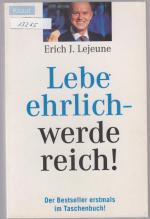 Lebe ehrlich - werde reich!