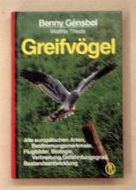 Greifvögel. Alle europäischen Arten, Bestimmungsmerkmale, Flugbilder, Biologie, Verbreitung, Gefährdungsgrad, Bestandsentwicklung.