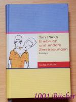 Tim Parks: Ehebruch und andere Zerstreuu Tim Parks: Ehebruch und andere Zerstreuu