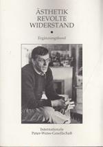 Ästhetik, Revolte und Widerstand im Werk von Peter Weiss. Ergänzungsband.