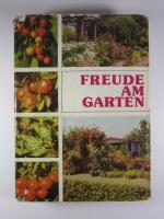 Freude am Garten - Ein Ratgeber für den Gartenfreund