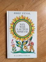 Josef Fendl: Nix wie lauter Sprüch Josef Fendl: Nix wie lauter Sprüch