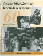 Unsere 60er Jahre im Kreis Neuss: Lebensgefühl einer Generation