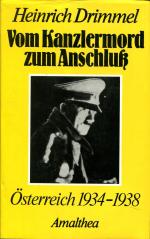 Heinrich Drimmel: Vom Kanzlermord zum An Heinrich Drimmel: Vom Kanzlermord zum An