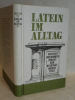 Latein im Alltag >>Sentenzen, Sprichwörter, Phrasen, Redewendungen, Formeln, Zitate<<