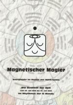 Magnetischer Magier - Energiejahre 2019/2020 im Raster des Maya-Codes