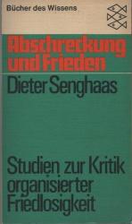 Abschreckung und Frieden - Studien zur Kritik organisierter Friedlosigkeit