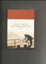 Alex Capus: Eine Frage der Zeit