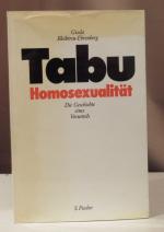 Tabu Homosexualität. Die Geschichte eines Vorurteils.