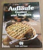 Christian Teubner: Aufläufe, Gratins und