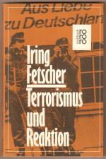 Iring Fetscher: Terrorismus und Reaktion Iring Fetscher: Terrorismus und Reaktion