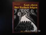 Gott ehren - Der Freiheit folgen