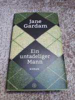 Jane Gardam: Ein untadeliger Mann Jane Gardam: Ein untadeliger Mann