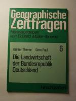 Die Landwirtschaft der Bundesrepublik Deutschland - Geographische Zeitfragen Band 6