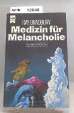 Ray Bradbury: Medizin für Melacholie