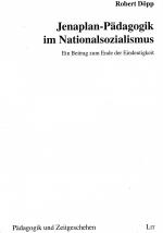 Jenaplan-Pädagogik im Nationalsozialismus. Ein Beitrag zum Ende der Eindeutigkeit.