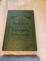 Der Blick in die Zukunft  /  Die Lehre von der Chiromantie und Metoposkopie  /   Gemeinverständlich dargestellt mit 99 Abbildungen