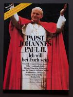 Papst Johannes Paul II - Ich will bei euch sein (Sonderausgabe)