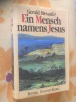 Gérald Messadié: Ein Mensch namens Jesus Gérald Messadié: Ein Mensch namens Jesus