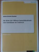 Die Krise der Offenen Immobilienfonds. Eine Assetklasse im Umbruch