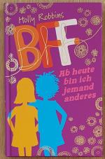 Holly Robbins: BFF A heute bin ich jeman