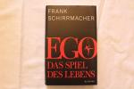 Frank Schirrmacher: Ego - Das Spiel des 
