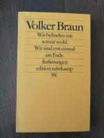 Volker Braun: Wir befinden uns soweit wo