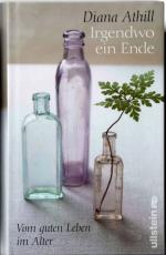 Diana Athill: Irgendwo ein Ende - Vom gu Diana Athill: Irgendwo ein Ende - Vom gu