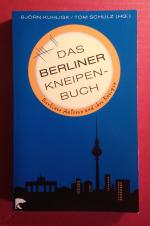 Das Berliner Kneipenbuch - Berliner Autoren und ihre Kneipen