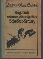 b1523 Im Eise verirrt. Tagebuch des Marinemalers Christopher Rave von der verunglückten Schröder-Stranz-Expedition. Mit Federzeichnungen vom Verfasser. 96 Seiten, s/w Abbild.. 16. - 20. Tausend. Widmung..Verlag: Köln Hermann Schaffstein oJ (ca 1915)