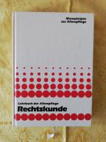 Lehrbuch der Altenpflege: Rechtskunde. Eine Darstellung der wichtigsten Rechtsgebiete für die ambulante und stationäre Altenpflege