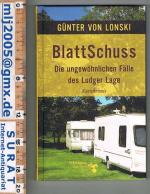 Günter von Lonski: BlattSchuss. Die unge Günter von Lonski: BlattSchuss. Die unge