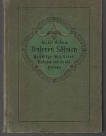 b0003 Grimm, Maria. - Unseren Söhnen. Ratschläge für s Leben Daheim und in der Fremde./ Schwabachersche Verlagsbuchhandlung. Stuttgart. Leinen. 248 Seiten., Lebensratschläge für den jungen Mann