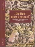 b0156 Hallinger, Agnes Die Hex' muss brennen. Volksglaube und Glaubenseifer / Battenberg. Hard Cover.Augsburg.1999.183 Seiten mit zahlreichen Illustrationen + 20 Tafeln (Farbe)